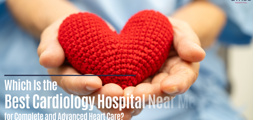 Best Cardiology Hospital Near Me