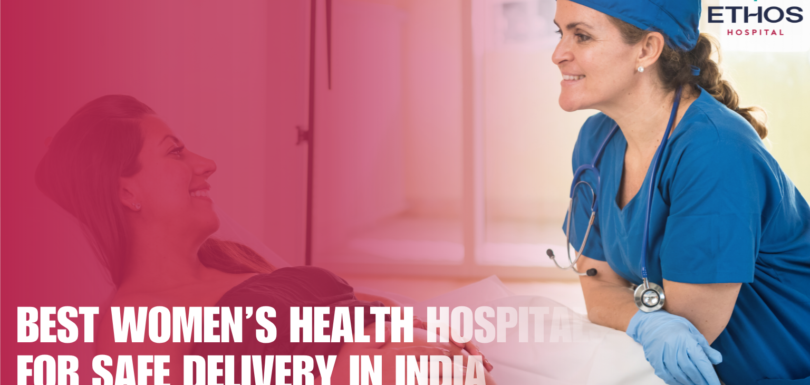 Best Women’s Health Hospitals for Safe Delivery in India